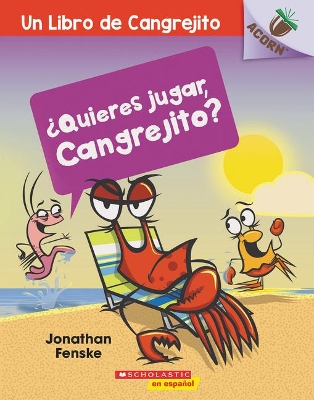 Book cover for ¿Quieres Jugar, Cangrejito? (Let's Play, Crabby!)