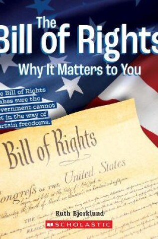 Cover of The Bill of Rights: Why It Matters to You (a True Book: Why It Matters)