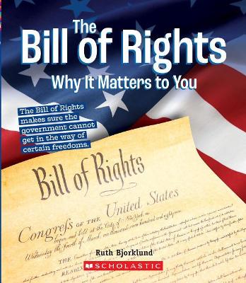 Cover of The Bill of Rights: Why It Matters to You (a True Book: Why It Matters)