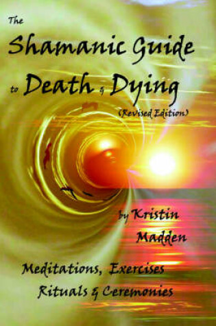 Cover of Shamanic Guide to Death and Dying