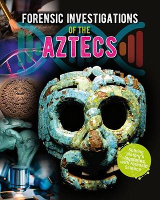 Book cover for Forensic Investigations of the Ancient Aztecs