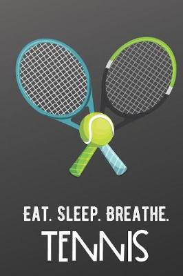 Book cover for Eat Sleep Breathe Tennis