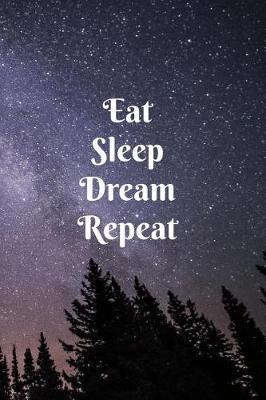 Book cover for Eat Sleep Dream Repeat