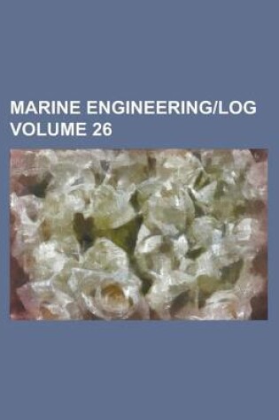 Cover of Marine Engineeringlog Volume 26