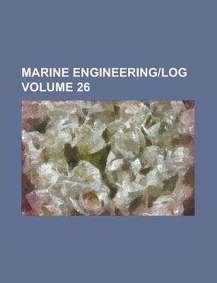 Book cover for Marine Engineeringlog Volume 26