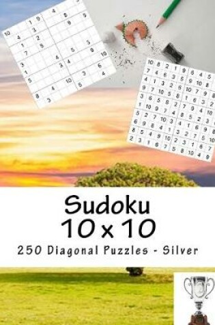 Cover of Sudoku 10 x 10 - 250 Diagonal Puzzles - Silver