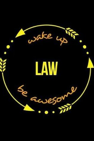 Cover of Wake Up Law Be Awesome Gift Notebook for a Solicitor, Wide Ruled Journal