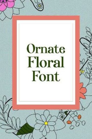 Cover of Ornate Floral Font