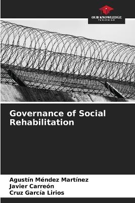 Book cover for Governance of Social Rehabilitation