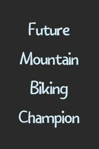 Cover of Future Mountain Biking Champion