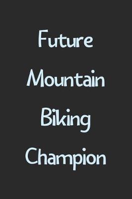 Book cover for Future Mountain Biking Champion