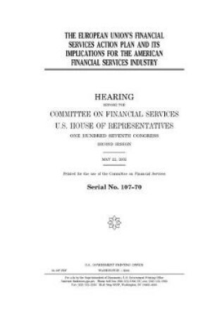 Cover of The European Union's financial services action plan and its implications for the American financial services industry