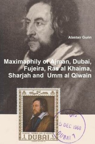 Cover of Maximaphily of Ajman, Dubai, Fujeira, Ras al Khaima, Sharjah and Umm al Qiwain