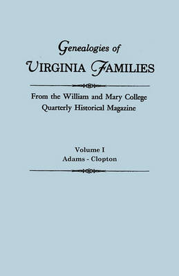 Book cover for Genealogies of Virginia Families from the William and Mary College Quarterly Historical Magazine. In Five Volumes. Volume I