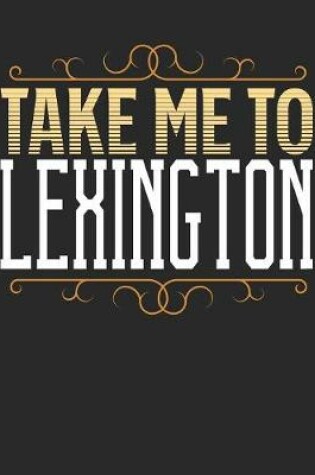 Cover of Take Me To Lexington