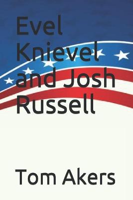 Book cover for Evel Knievel and Josh Russell