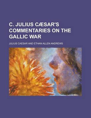 Book cover for C. Julius Caesar's Commentaries on the Gallic War