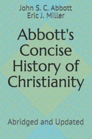 Cover of Abbott's Concise History of Christianity