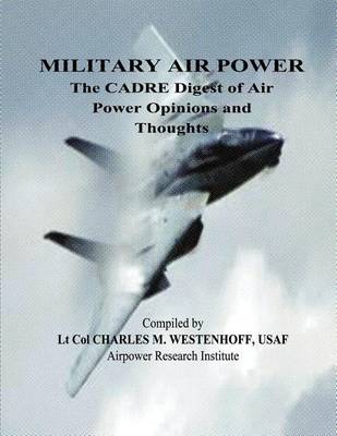 Book cover for Military Air Power - The CADRE Digest of Air Power Opinions and Thoughts