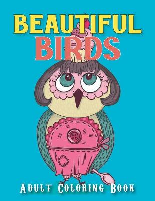 Book cover for Beautiful birds adult coloring book