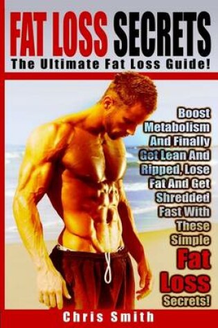 Cover of Fat Loss Secrets - Chris Smith