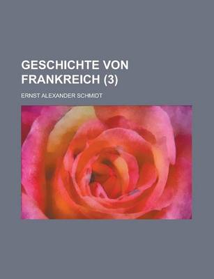 Book cover for Geschichte Von Frankreich (3)