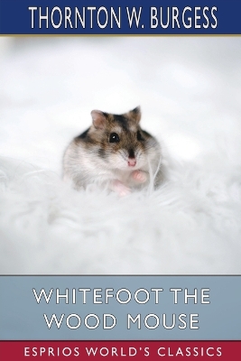 Book cover for Whitefoot the Wood Mouse (Esprios Classics)