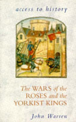 Book cover for The Wars of the Roses and the Yorkist Kings