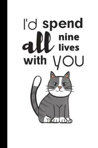 Cover of I'd Spend All Nine Lives With You