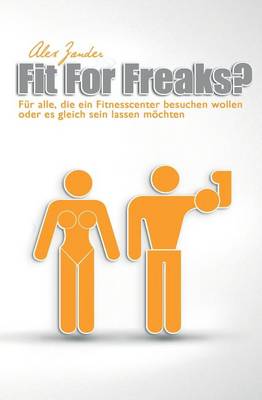 Book cover for Fit For Freaks?