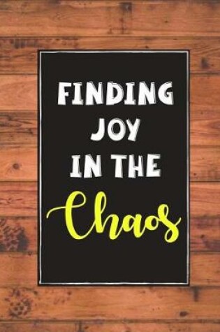 Cover of Finding Joy in the Chaos