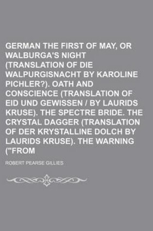 Cover of German Stories (Volume 3); The First of May, or Walburga's Night (Translation of Die Walpurgisnacht by Karoline Pichler?). Oath and Conscience (Translation of Eid Und Gewissen - By Laurids Kruse). the Spectre Bride. the Crystal Dagger (Translation of Der