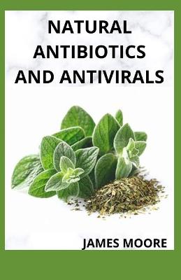 Book cover for Natural Antibiotics and Antivirals