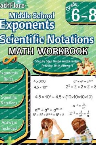 Cover of Exponents and Scientific Notations Math Workbook 6th to 8th Grade