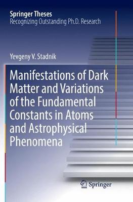 Cover of Manifestations of Dark Matter and Variations of the Fundamental Constants in Atoms and Astrophysical Phenomena