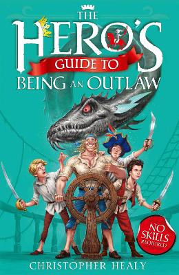 The Hero’s Guide to Being an Outlaw by Christopher Healy
