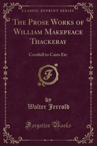 Cover of The Prose Works of William Makepeace Thackeray