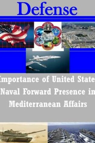 Cover of Importance of United States Naval Forward Presence in Mediterranean Affairs