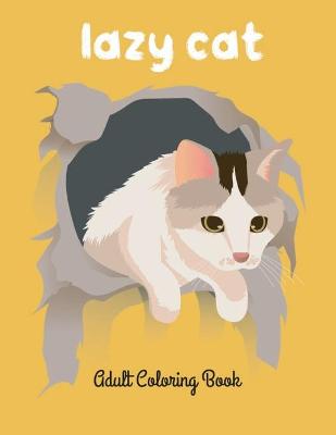 Book cover for Lazy cat adult coloring book