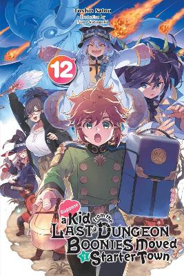 Book cover for Suppose a Kid from the Last Dungeon Boonies Moved to a Starter Town, Vol. 12 (light novel)