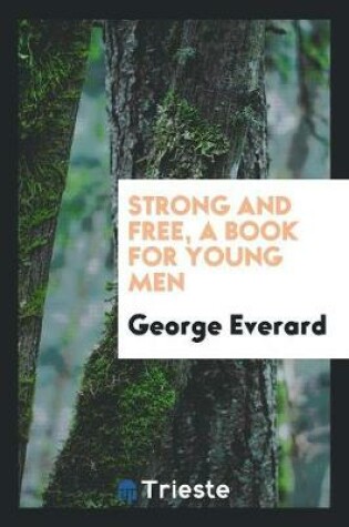 Cover of Strong and Free, a Book for Young Men