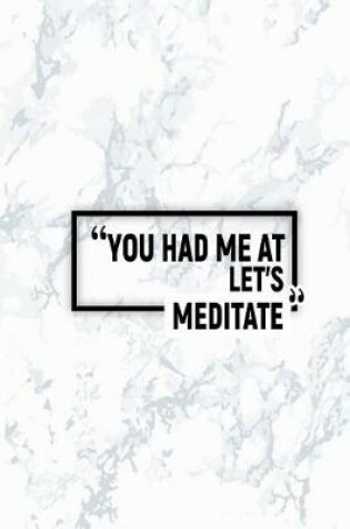 Cover of You Had Me at Let's Meditate