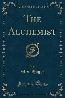 Book cover for The Alchemist (Classic Reprint)