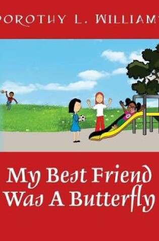 Cover of My Best Friend Was A Butterfly