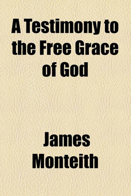 Book cover for A Testimony to the Free Grace of God