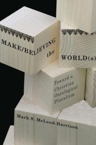 Cover of Make/Believing the World(s)