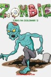 Book cover for Zombie Libro da Colorare 2