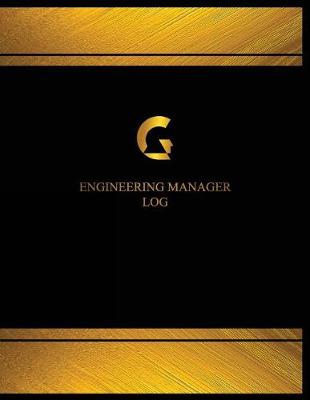 Book cover for Engineering Manager Log (Log Book, Journal - 125 pgs, 8.5 X 11 inches)