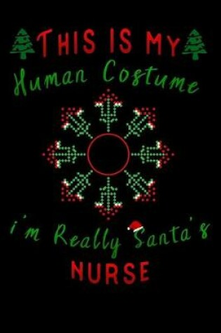 Cover of this is my human costume im really santa's nurse