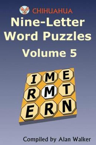 Cover of Chihuahua Nine-Letter Word Puzzles Volume 5